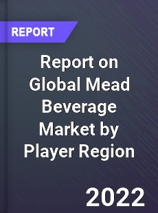 Report on Global Mead Beverage Market by Player Region