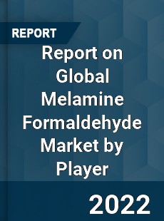 Global Melamine Formaldehyde Market