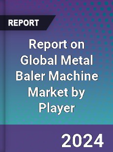 Report on Global Metal Baler Machine Market by Player