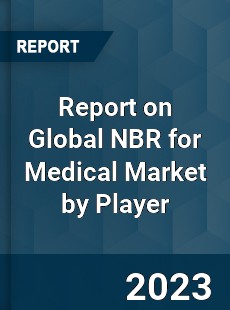 Report on Global NBR for Medical Market by Player