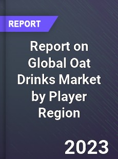 Report on Global Oat Drinks Market by Player Region
