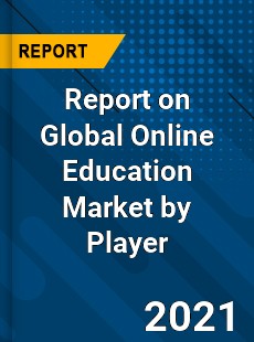 Report on Global Online Education Market by Player