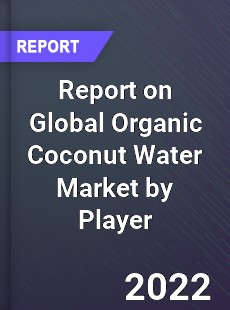 Report on Global Organic Coconut Water Market by Player