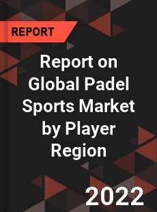 Report on Global Padel Sports Market by Player Region