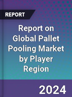 Report on Global Pallet Pooling Market by Player Region