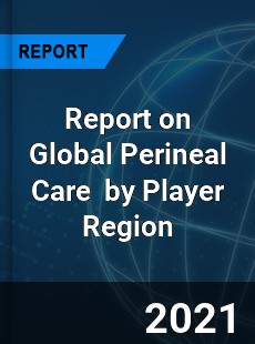Report on Global Perineal Care Market by Player Region