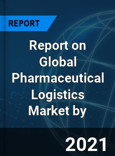 Pharmaceutical Logistics Market