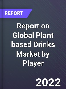 Report on Global Plant based Drinks Market by Player