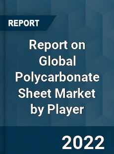 Report on Global Polycarbonate Sheet Market by Player