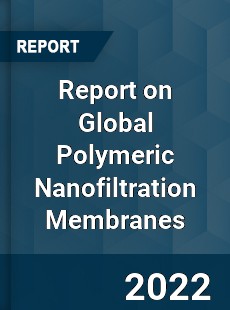 Global Polymeric Nanofiltration Membranes Market