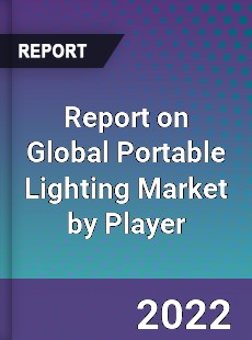 Report on Global Portable Lighting Market by Player