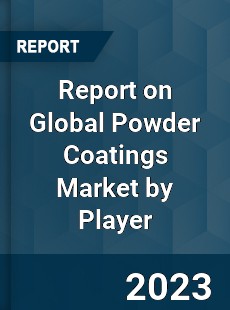 Report on Global Powder Coatings Market by Player