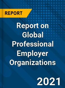 Report on Global Professional Employer Organizations