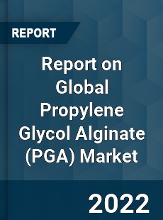 Report on Global Propylene Glycol Alginate Market