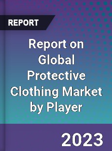 Report on Global Protective Clothing Market by Player