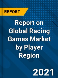Report on Global Racing Games Market by Player Region