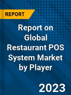 Report on Global Restaurant POS System Market by Player
