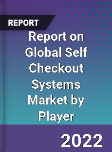 Global Self Checkout Systems Market