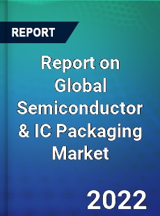 Global Semiconductor & IC Packaging Market