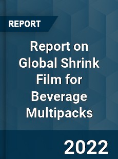 Report on Global Shrink Film for Beverage Multipacks