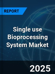 Single use Bioprocessing System Market