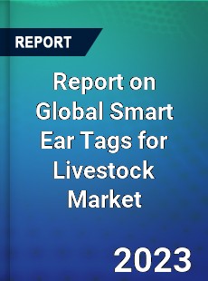 Report on Global Smart Ear Tags for Livestock Market