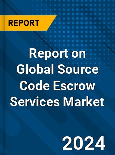 Report on Global Source Code Escrow Services Market