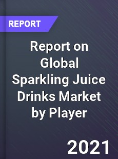 Report on Global Sparkling Juice Drinks Market by Player