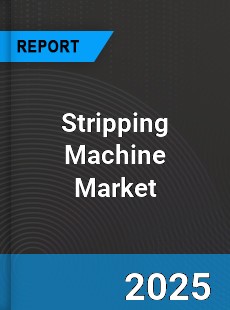 Stripping Machine Market
