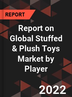 Global Stuffed & Plush Toys Market