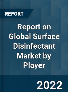 Report on Global Surface Disinfectant Market by Player