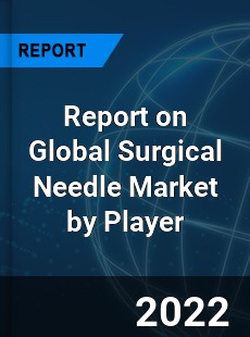 Report on Global Surgical Needle Market by Player