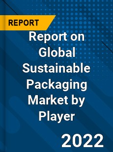 Report on Global Sustainable Packaging Market by Player