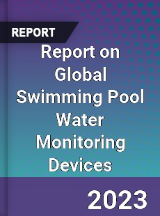Report on Global Swimming Pool Water Monitoring Devices
