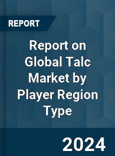 Report on Global Talc Market by Player Region Type