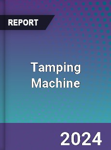 Tamping Machine Market to...