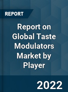 Report on Global Taste Modulators Market by Player