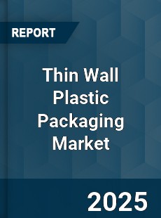 Thin Wall Plastic Packaging Market