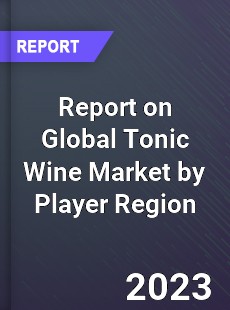 Report on Global Tonic Wine Market by Player Region