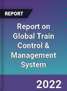 Report on Global Train Control amp Management System