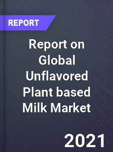 Unflavored Plant based Milk Market