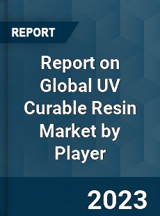 Report on Global UV Curable Resin Market by Player