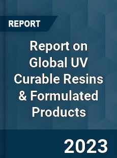 Report on Global UV Curable Resins amp Formulated Products