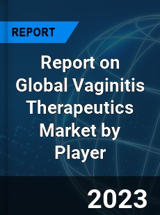 Report on Global Vaginitis Therapeutics Market by Player