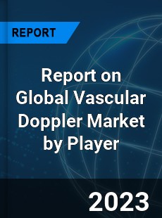 Report on Global Vascular Doppler Market by Player