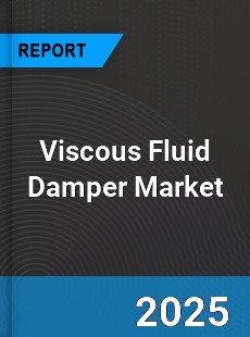 Viscous Fluid Damper Market