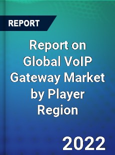 Global VoIP Gateway Market