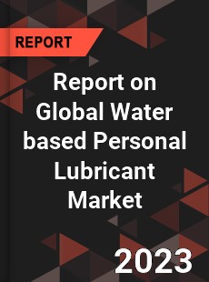 Report on Global Water based Personal Lubricant Market