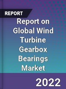 Global Wind Turbine Gearbox Bearings Market