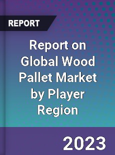 Report on Global Wood Pallet Market by Player Region